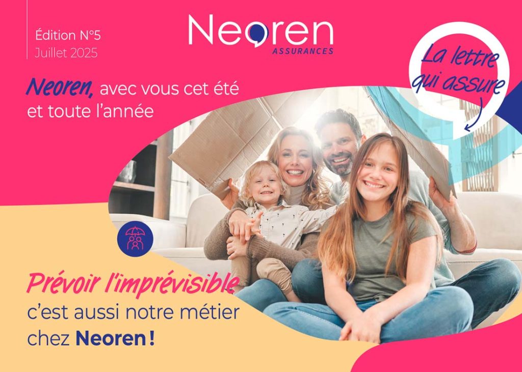 Juillet 2025 - Neoren Assurance - Newsletter Tempêtes, accidents, imprévus du quotidien…